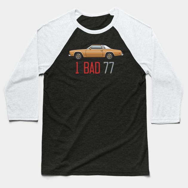 1 bad 77 Baseball T-Shirt by JRCustoms44